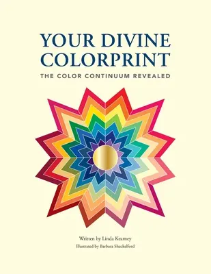 Votre empreinte de couleur divine - Le continuum des couleurs révélé - Your Divine Colorprint- The Color Continuum Revealed