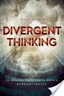 La pensée divergente : Des auteurs YA parlent de la trilogie Divergente de Veronica Roth - Divergent Thinking: YA Authors on Veronica Roth's Divergent Trilogy