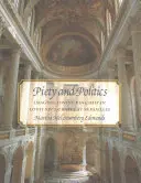 Piété et politique : L'image de la royauté divine dans la chapelle de Louis XIV à Versailles - Piety and Politics: Imaging Divine Kingship in Louis XIV's Chapel at Versailles