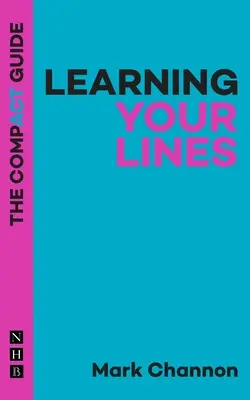 Apprendre ses lignes : Le guide compact - Learning Your Lines: The Compact Guide