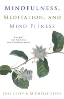 Mindfulness, Meditation, and Mind Fitness : (Spiritual Fitness, Mindset, Focus, Stress-Reduction) - Mindfulness, Meditation, and Mind Fitness: (Spiritual Fitness, Mindset, Focus, Stress-Reduction)