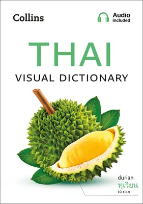 Thai Visual Dictionary : Un guide photographique des mots et expressions de tous les jours en thaïlandais - Thai Visual Dictionary: A Photo Guide to Everyday Words and Phrases in Thai
