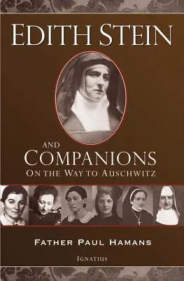 Edith Stein et ses compagnons : Sur le chemin d'Auschwitz - Edith Stein and Companions: On the Way to Auschwitz