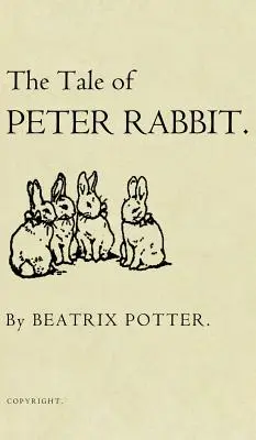 Le conte de Pierre Lapin : l'édition originale de 1901 - The Tale of Peter Rabbit: The Original 1901 Edition