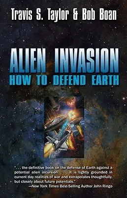 L'invasion extraterrestre : Comment défendre la Terre - Alien Invasion: How to Defend Earth