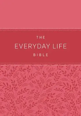 La Bible de la vie quotidienne : La puissance de la Parole de Dieu dans la vie de tous les jours - The Everyday Life Bible: The Power of God's Word for Everyday Living