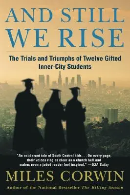 And Still We Rise: : Les épreuves et les triomphes de douze élèves doués des quartiers défavorisés - And Still We Rise:: The Trials and Triumphs of Twelve Gifted Inner-City Students