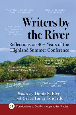 Writers by the River : Réflexions sur les 40 ans et plus de la Highland Summer Conference - Writers by the River: Reflections on 40+ Years of the Highland Summer Conference