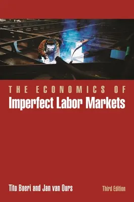 L'économie des marchés du travail imparfaits, troisième édition - The Economics of Imperfect Labor Markets, Third Edition