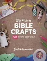 Big Picture Bible Crafts : 101 travaux manuels simples et étonnants pour aider à enseigner la Bible aux enfants - Big Picture Bible Crafts: 101 Simple and Amazing Crafts to Help Teach Children the Bible