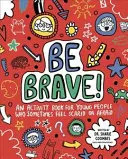 Soyez courageux ! Mindful Kids - Un livre d'activités pour les enfants qui ont parfois peur. - Be Brave! Mindful Kids - An Activity Book for Children Who Sometimes Feel Scared or Afraid
