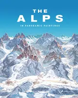 Les Alpes : En peintures panoramiques - The Alps: In Panoramic Paintings
