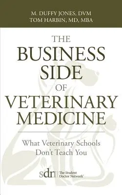 L'aspect commercial de la médecine vétérinaire : Ce que les écoles vétérinaires ne vous apprennent pas - The Business Side of Veterinary Medicine: What Veterinary Schools Don't Teach You