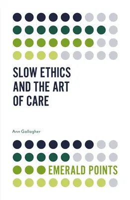 L'éthique lente et l'art du soin - Slow Ethics and the Art of Care