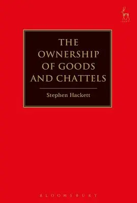 La propriété des biens et des meubles - The Ownership of Goods and Chattels