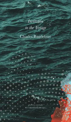 Invitation au voyage : Sélection de poèmes et de textes en prose - Invitation to the Voyage: Selected Poems and Prose