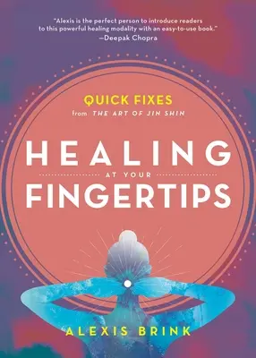 La guérison au bout des doigts : Les solutions rapides de l'art du Jin Shin - Healing at Your Fingertips: Quick Fixes from the Art of Jin Shin