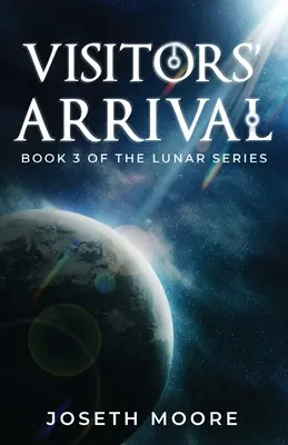 L'arrivée des visiteurs : Livre 3 de la série Lunar - Visitors' Arrival: Book 3 of the Lunar Series
