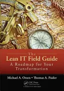 Le Lean It Field Guide : Une feuille de route pour votre transformation - The Lean It Field Guide: A Roadmap for Your Transformation