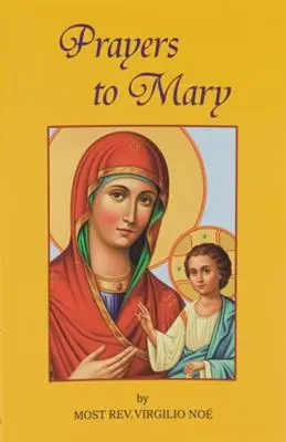 Prières à Marie : Les plus belles prières mariales tirées des liturgies de l'Église et des chrétiens depuis des siècles - Prayers to Mary: The Most Beautiful Marian Prayers Taken from the Liturgies of the Church and Christians Throughout Centuries