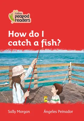 Niveau 5 - Comment attraper un poisson ? - Level 5 - How do I catch a fish?