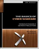 Les bases de la cyberguerre : Comprendre les fondements de la cyberguerre en théorie et en pratique - The Basics of Cyber Warfare: Understanding the Fundamentals of Cyber Warfare in Theory and Practice