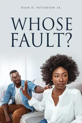 À qui la faute ? - Whose Fault?