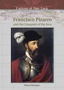 Francisco Pizarro et la conquête de l'Inca - Francisco Pizarro and the Conquest of the Inca