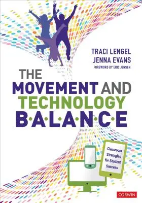 L'équilibre entre le mouvement et la technologie : Stratégies de classe pour la réussite des élèves - The Movement and Technology Balance: Classroom Strategies for Student Success
