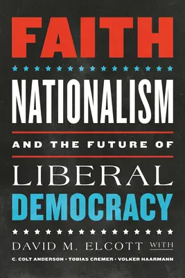 Foi, nationalisme et avenir de la démocratie libérale - Faith, Nationalism, and the Future of Liberal Democracy