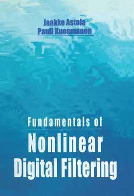 Principes fondamentaux du filtrage numérique non linéaire - Fundamentals of Nonlinear Digital Filtering