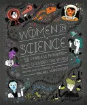 Les femmes et la science - 50 pionnières intrépides qui ont changé le monde - Women in Science - 50 Fearless Pioneers Who Changed the World