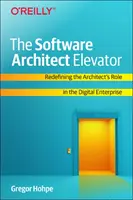 L'ascenseur de l'architecte logiciel : Redéfinir le rôle de l'architecte dans l'entreprise numérique - The Software Architect Elevator: Redefining the Architect's Role in the Digital Enterprise