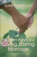 Les clés cachées d'un mariage aimant et durable - Hidden Keys of a Loving, Lasting Marriage