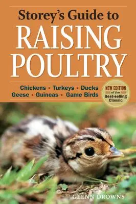 Storey's Guide to Raising Poultry, 4e édition : Poulets, dindes, canards, oies, guinées, gibier à plumes - Storey's Guide to Raising Poultry, 4th Edition: Chickens, Turkeys, Ducks, Geese, Guineas, Game Birds