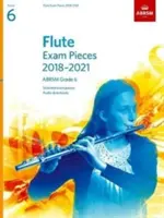 Flute Exam Pieces 2018-2021, ABRSM Grade 6 - Sélectionnées dans le programme 2018-2021. Partition et partie, téléchargements audio - Flute Exam Pieces 2018-2021, ABRSM Grade 6 - Selected from the 2018-2021 syllabus. Score & Part, Audio Downloads