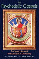 Les évangiles psychédéliques : L'histoire secrète des hallucinogènes dans le christianisme - The Psychedelic Gospels: The Secret History of Hallucinogens in Christianity