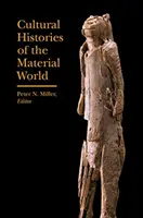 Histoires culturelles du monde matériel - Cultural Histories of the Material World