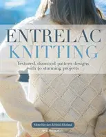 Entrelac Knitting - Motifs texturés à motifs de diamants avec 40 projets époustouflants - Entrelac Knitting - Textured, Diamond-Pattern Designs with 40 Stunning Projects