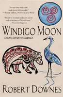 Windigo Moon : Un roman de l'Amérique indigène - Windigo Moon: A Novel of Native America