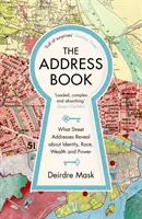 Carnet d'adresses - Ce que les adresses de rue révèlent sur l'identité, la race, la richesse et le pouvoir - Address Book - What Street Addresses Reveal about Identity, Race, Wealth and Power