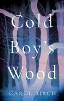 Le bois des garçons froids - Cold Boy's Wood