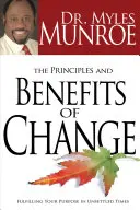 Les principes et les avantages du changement : Remplir sa mission en des temps incertains - The Principles and Benefits of Change: Fulfilling Your Purpose in Unsettled Times