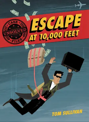 Dossiers non résolus : Escape at 10,000 Feet : D.B. Cooper and the Missing Money (L'évasion à 10 000 pieds : D.B. Cooper et l'argent manquant) - Unsolved Case Files: Escape at 10,000 Feet: D.B. Cooper and the Missing Money