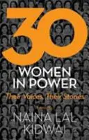 30 femmes au pouvoir : leurs voix, leurs histoires - 30 Women in Power: Their Voices, Their Stories