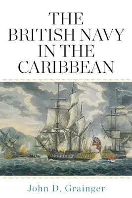 La marine britannique dans les Caraïbes - The British Navy in the Caribbean