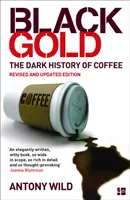 L'or noir - L'histoire sombre du café - Black Gold - The Dark History of Coffee