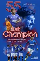 Just Champion - Les histoires qui se cachent derrière le triomphe des Rangers en 2020/21 - Just Champion - The Stories Behind Rangers' 2020/21 Title Triumph