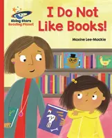 Planète lecture - Je n'aime pas les livres ! - Rouge B : Galaxy - Reading Planet - I Do Not Like Books! - Red B: Galaxy