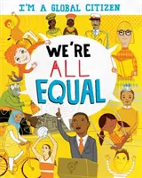 Je suis un citoyen du monde : Nous sommes tous égaux - I'm a Global Citizen: We're All Equal